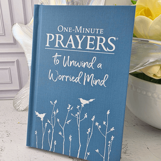 One-Minute Prayers to Unwind a Worried Mind