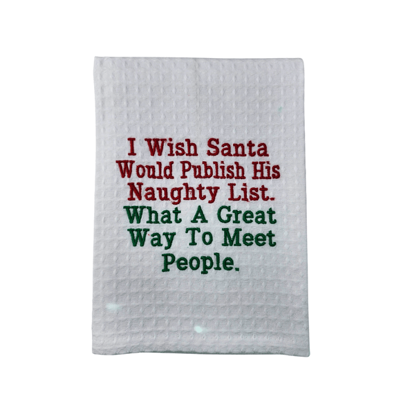 I Wish Santa Would Publish His Naughty List Tea Towel Christmas Hanging By A Thread